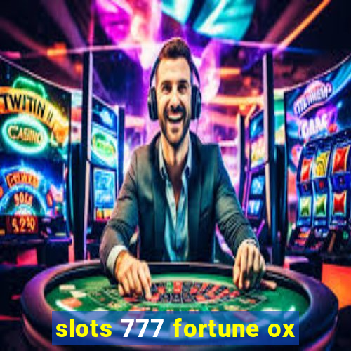 slots 777 fortune ox